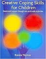 Creative Coping Skills for Children (Emotional Support Through Arts and Crafts Activities) (Paperback)