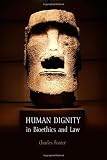 Human Dignity in Bioethics and Law