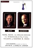 Boy Genius: Karl Rove, the Brains Behind the Remarkable Political Triumph of George W. Bush (Publicaffairs Reports)
