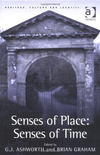 Senses Of Place: Senses Of Time (Heritage, Culture and Identity)