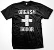 Orgasm Donor T-shirt, Men's Funny Shirts (Many Colors Available)