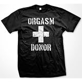 Orgasm Donor T-shirt, Men's Funny Shirts (Many Colors Available)