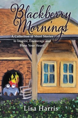 Blackberry Mornings, by Lisa Harris