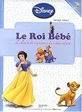 Le Roi b�b� : L'album de naissance de votre enfant