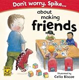 Don't Worry Spike About Making Friends (Don't Worry Spike)