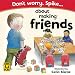 Don't Worry Spike About Making Friends (Don't Worry Spike)
