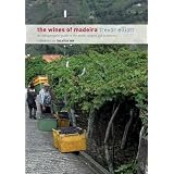 The Wines of Madeira - an Indispensable Guide to the Wines, Grapes and Producersvon "Elliott Trevor"