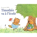 Timoth�e va � l'�colepar Rosemary Wells