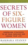 Secrets of Six-Figure Women: Surprising Strategies to Up Your Earnings and Change Your Life