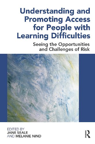 Understanding and Promoting Access for People with Learning Difficulties: Seeing the Opportunities and Challenges of Risk