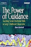 The Power of Guidance: Teaching Social-Emotional Skills in Early Childhood Classrooms