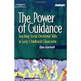 The Power of Guidance: Teaching Social-Emotional Skills in Early Childhood Classrooms ~ Daniel Gartrell