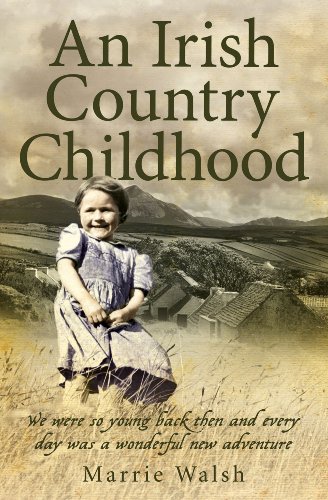 An Irish Country Childhood: A Bygone Age Remembered