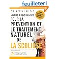Votre programme pour la prévention et le traitement naturel de la scoliose: Prenez votre sante en main