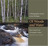 Of Woods and Water: A Photographic Journey Across Michigan (Quarry Books)
