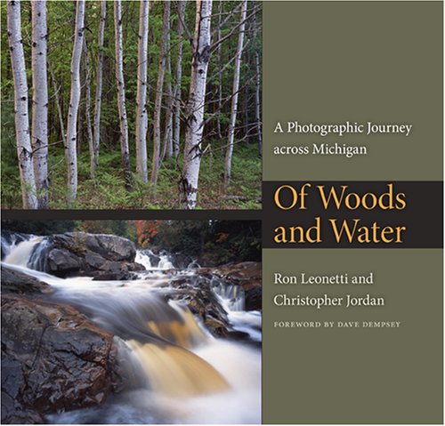 Of Woods and Water: A Photographic Journey Across Michigan (Quarry Books)
