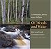 Of Woods and Water: A Photographic Journey Across Michigan (Quarry Books)