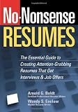 No-Nonsense Resumes: The Essential Guide to Creating Attention-Grabbing Resumes That Get Interviews & Job Offers (No-Nonsense)