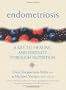 Endometriosis:  A Key to Healing Through Nutrition