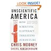 Unscientific America: How Scientific Illiteracy Threatens our Future