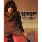 Psychedelic Renegades: With Photographs of Syd Barrett by Mick Rock by  Mick Rock