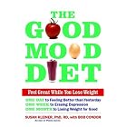 The Good Mood Diet: Feel Great While You Lose Weight by Susan M. Kleiner and Bob Condor