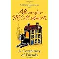 A Conspiracy of Friends. Alexander McCall Smith