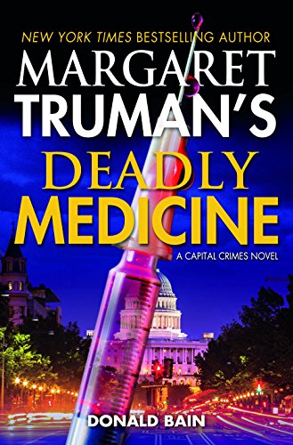 Margaret Truman's Deadly Medicine: A Capital Crimes Novel