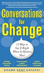 Conversations for change : 12 ways to say it right when it matters most