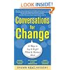 Conversations for Change: 12 Ways to Say it Right When It Matters Most