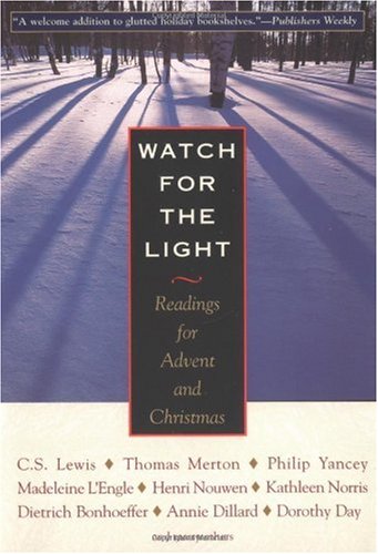 Watch for the Light: Readings for Advent and Christmas