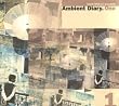 Ambient Diary. One