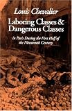 Laboring Classes and Dangerous Classes: In Paris During the First Half of the Nineteenth Century
