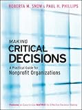 Making Critical Decisions: A Practical Guide for Nonprofit Organizations