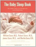 The Baby Sleep Book: The Complete Guide to a Good Night's Rest for the Whole Family (Sears Parenting Library) [Paperback]