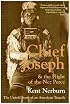 Chief Joseph & the Flight of the Nez Perce: The Untold Story of an American Tragedy