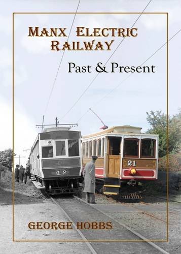 Manx Electric Railway: Past & Present