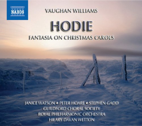 Vaughan Williams - Hodie; Fantasia on Christmas Carols