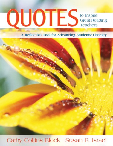 Quotes to Inspire Great Reading Teachers: A Reflective Tool for Advancing Students' Literacy