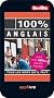 Anglais 100 % - Tous les mots qu'il faut - Guide de conversation et m�thode de langue