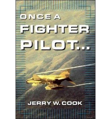 [ ONCE A FIGHTER PILOT ] By Cook, Jerry W ( Author) 2002 [ Paperback ]