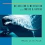 Relaxation & Meditation with Music & Nature: Whales Of The Pacific