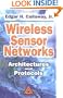 Wireless Sensor Networks: Architectures and Protocols
