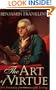 Benjamin Franklin's The Art of Virtue: His Formula for Successful Living