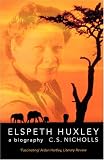 Elspeth Huxley: A Biography