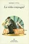 La vida conyugal (Narrativas Hispanicas) (Spanish Edition)