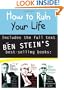 How to Ruin Your Life