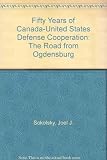 Fifty years of Canada-United States defense cooperation : the road from Ogdensburg