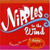 Nipples to the Wind