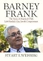 Barney Frank: The Story of America's Only Left-Handed, Gay, Jewish Congressman